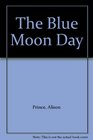 The Blue Moon Day and Other Stories