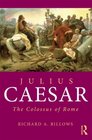 Julius Caesar The Colossus of Rome