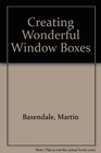 Creating Wonderful Window Boxes