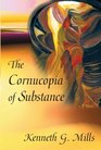 The Cornucopia of Substance