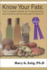 Know Your Fats  The Complete Primer for Understanding the Nutrition of Fats Oils and Cholesterol