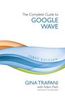 The Complete Guide to Google Wave