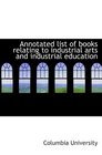 Annotated list of books relating to industrial arts and industrial education
