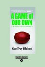 A Game of Our Own The Origins of Australian Football