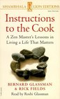 Instructions to the Cook Zen Masters Lessons in Living a Life That Matters