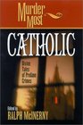 Murder Most Catholic Divine Tales of Profane Crimes
