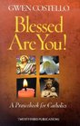 Blessed Are You A Prayerbook for Catholics