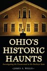 Ohio's Historic Haunts Investigating the Paranormal in the Buckeye State