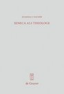 Seneca als Theologe Studien zum Verhltnis von Philosophie und Tragdiendichtung
