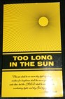 Too Long in the Sun