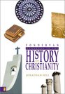 Zondervan Handbook to the History of Christianity A Comprehensive Global Survey of the Growth Spread And Development of Christianity