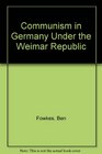 Communism in Germany Under the Weimar Republic