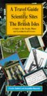 A Travel Guide to Scientific Sites of the British Isles A Guide to the People Places and Landmarks of Science