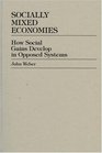 Socially Mixed Economies How Social Gains Develop in Opposed Systems