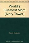 The World's Greatest Mom (Ivory Tower)