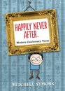 Happily Never After Modern Cautionary Tales