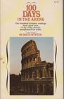 100 days in the arena One hundred dynamic readings from great men of the early Church