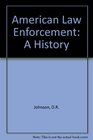 American Law Enforcement A History