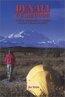 Denali Guidebook to Hiking Photography and Camping in Denali National Park Alaska