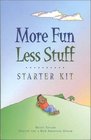 More Fun Less Stuff Starter Kit