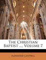 The Christian Baptist  Volume 7