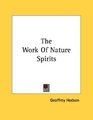 The Work Of Nature Spirits