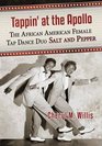 Tappin' at the Apollo A Career History of the African American Female Tap Dance Duo Salt and Pepper