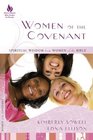Women of the Covenant Spiritual Wisdom from Women of the Bible