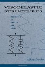 Viscoelastic Structures Mechanics of Growth and Aging