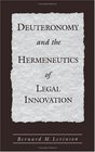 Deuteronomy and the Hermeneutics of Legal Innovation