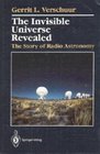 The Invisible Universe Revealed The Story of Radio Astronomy