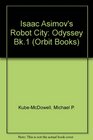 Isaac Asimov's Robot City Odyssey Bk1
