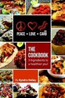 Peace, Love, and Low Carb - The Cookbook - 3 Ingredients to a Healthier You!