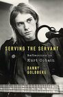 Serving The Servant Remembering Kurt