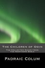 The Children of Odin The Collected Sagas from the Northern Bible