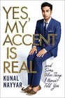 Yes My Accent is Real A Memoir