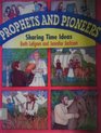 Prophets and pioneers Sharing time ideas
