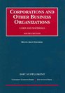 Corporations and Other Business Organizations Cases and Materials 9th Edition 2007 Supplement
