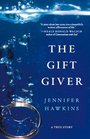 The Gift Giver A True Story