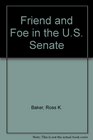 Friend and Foe in the US Senate