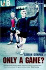 Only a Game The Diary of a Professional Footballer