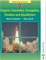 Organic Chemistry Energetics Kinetics and Equilibrium