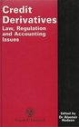 Credit Derivatives Law Regulation and Accounting Issues