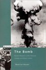 The Bomb Nuclear Weapons in Their Historical Strategic and Ethical Context