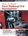 How to Build Ford Flathead V-8 Horsepower (Motorbooks Workshop)