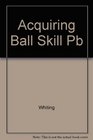Acquiring Ball Skill A Psychological Interpretation