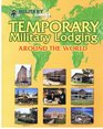 Temporary Military Lodging Around the World