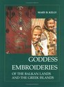 Goddess Embroideries of the Balkan Lands and the Greek Islands