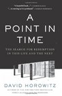 A Point in Time: The Search for Redemption in This Life and the Next