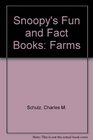 Shoopy's Facts and Fun Book About Farms Based on the Charles M Schulz Characters